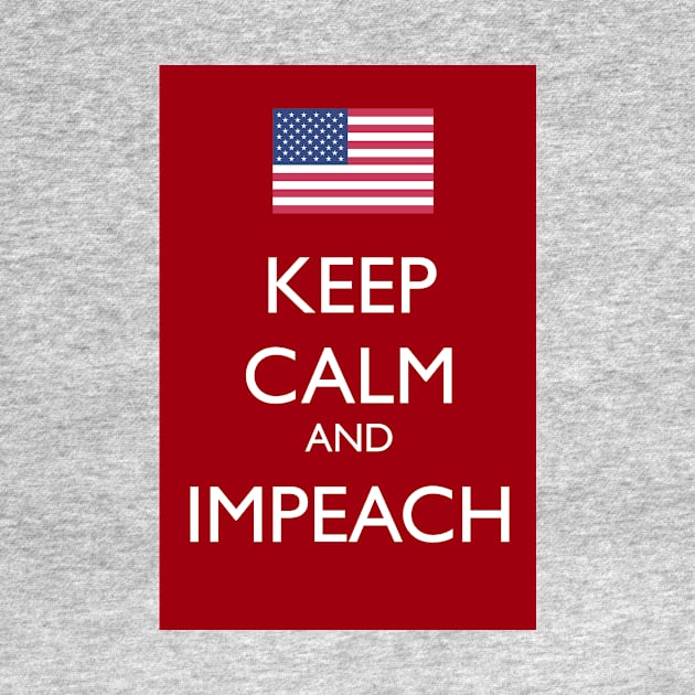 Keep Calm and Impeach by NYNY